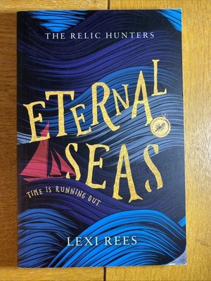 Eternal Seas: The Relic Hunters, Book 1 by Rees, Lexi (Paperback)