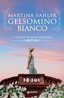 Gelsomino bianco. I segreti di Kew Gardens von Sahl... | Buch | Zustand sehr gut
