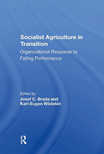 Socialist Agriculture In Transition: Organizational Response To Failing