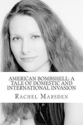 American Bombshell: A Tale Of Domestic And International Invasion by Rachel Mars