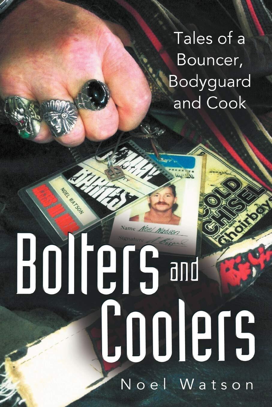 Thumbnail - Watson, Noel Bolters And Coolers: Tales Of A Bouncer, Bodyguard And