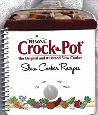 Rival Crock Pot Slow Cooker Recipes: The Original and 1 Brand  - VERY GOOD