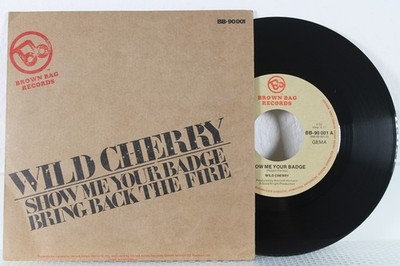 WILD CHERRY Show Me Your Badge 7'' SINGLE Vinyl BROWN BAG RECORDS 1973 + Info