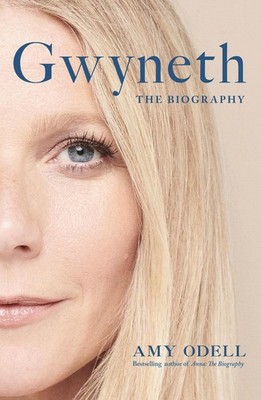 Gwyneth: The Sensational New Biography Everyone's Talking About by Amy Odell Pap