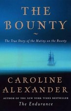 The Bounty: The True Story of the Mutiny on t... by Alexander, Caroline Hardback
