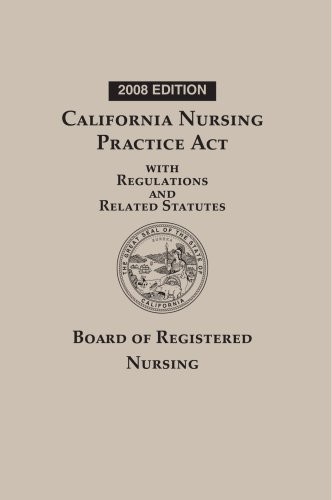 CALIFORNIA NURSING PRACTICE ACT WITH REGULATIONS AND By Lexisnexis Editorial 9781422446515| eBay