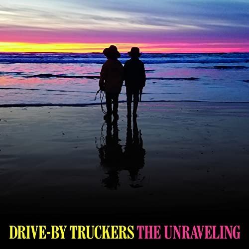 Drive-By Truckers Unraveling LP Vinyl NEW