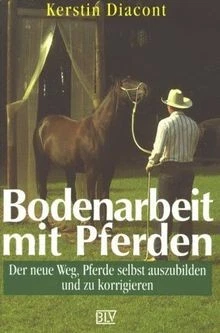 Bodenarbeit mit Pferden. Der neue Weg, Pferde selbst aus... | Buch | Zustand gut - Bild 1 von 2