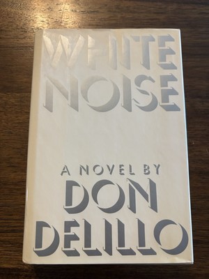 White Noise by Don DeLillo 1st Printing First Edition 1985 Hardcover
