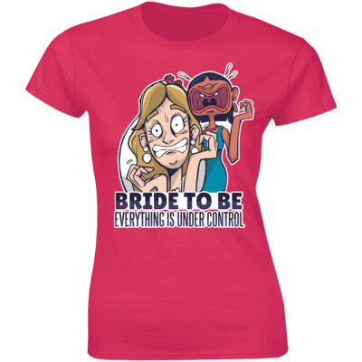 Funny Bride To Be Everything´s Under Control - Wedding Groom Shirt Women's Tee