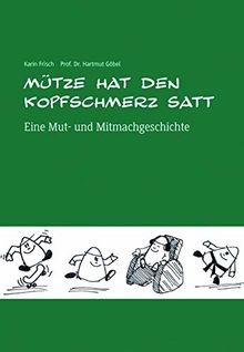 Mütze hat den Kopfschmerz satt: Eine Mut- und Mitmachges... | Buch | Zustand gut