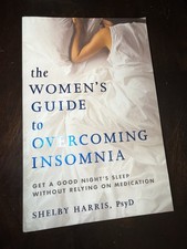 The Women's Guide to Overcoming Insomnia: Get a Good Night's Sleep Without R