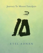 Journey to Mount Tamalpais : An Essay, Paperback by Adnan, Etel (EDT), Used G...