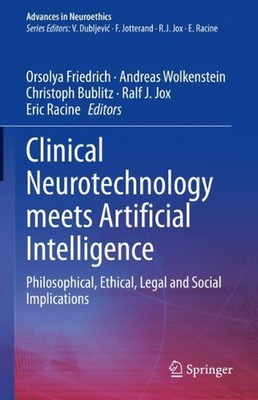 Clinical Neurotechnology meets Artificial Intelligence: Philosophical, Ethical, 