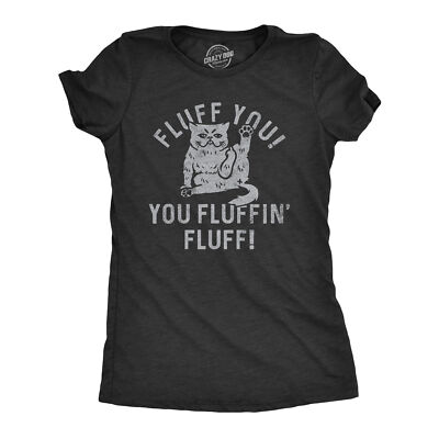 Womens Fluff You You Fluffin Fluff T Shirt Funny Swearing Cursing Kitty Joke Tee