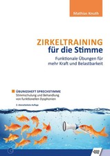 Zirkeltraining für die Stimme - Funktionale Übungen für mehr Kraft und...