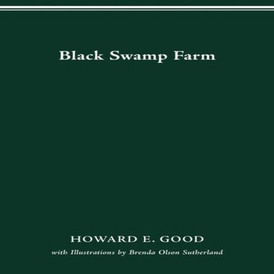 BLACK SWAMP FARM HOWARD E. GOOD Paperback Univ of Chicago behalf