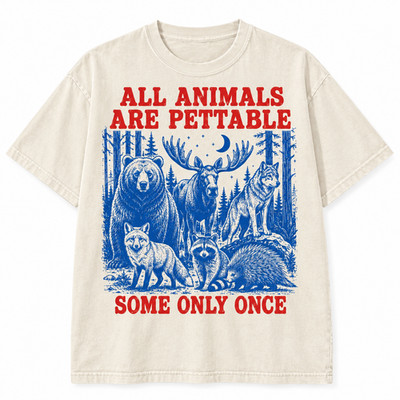 All Animals Are Pettable Some Only Once Shirt Funny Wildlife Forest Animal Tee