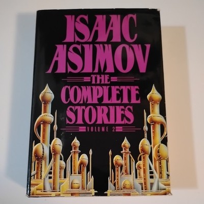 The Complete Stories Volume 2, By Isaac Asimov, 1992. Hardcover/DJ. Doubleday.