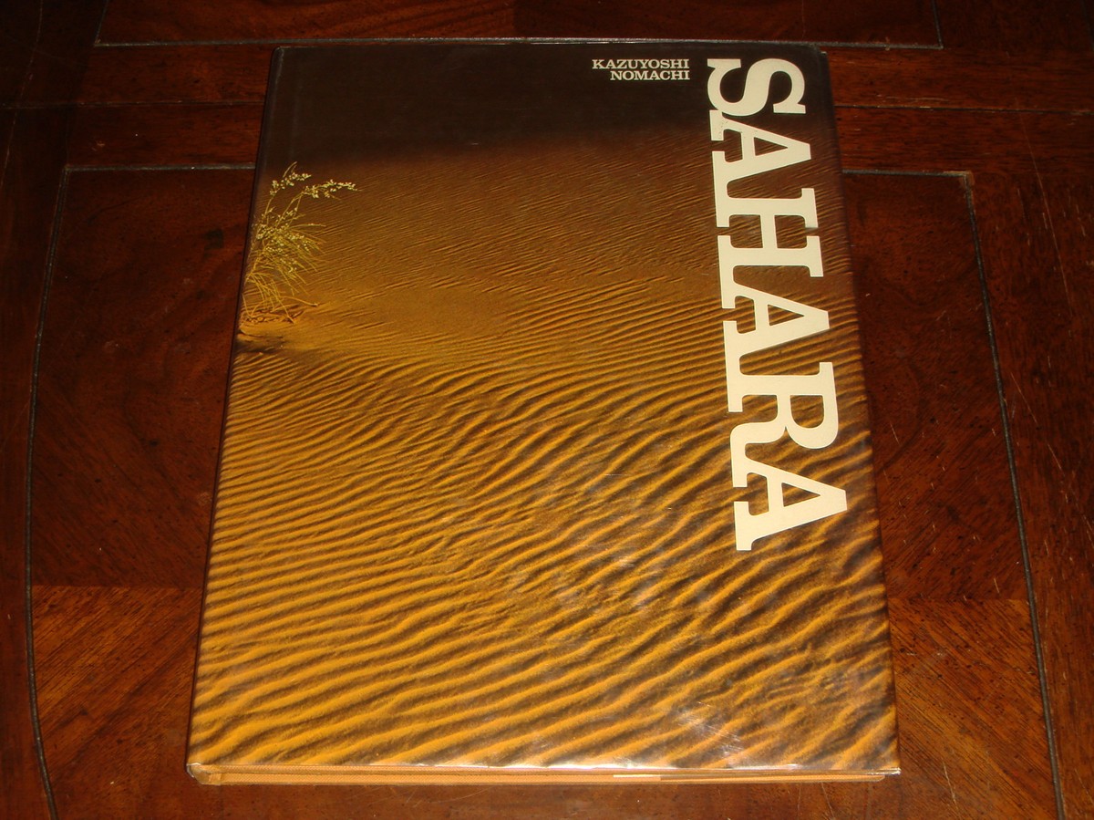 アート・デザイン・音楽 Kazuyoshi Nomachi SAHARA Rare SAHARA by KAZUYOSHI NOMACHI - OUT OF PRINT Photography Book