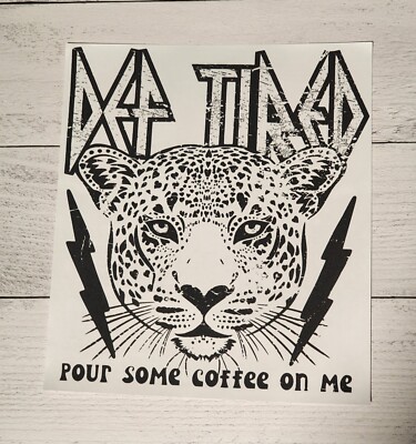 Def Tired Pour Some Coffee on Me Ready to Press Heat Transfer DTF Screen Print 