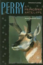 Perry a Pronghorn Antelope - Paperback, by Taylor Bonnie Highsmith - Good