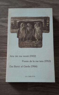 Arie Dei Me Monti Poesie De La Me Tera Dai Berici Al Garda G A Carlotto Cartog