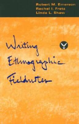 Writing Ethnographic Fieldnotes (Chicago Guides to Writing, Editing, - VERY GOOD