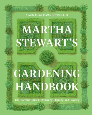 Martha Stewart's Gardening Handbook Martha Stewart