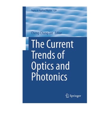 The Current Trends of Optics and Photonics (Topics in Applied Physics Book 129)