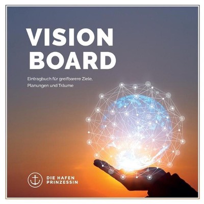 vision board: Eintragbuch f?r greifbarere Ziele, Planungen und Tr?ume by Die Haf