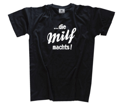 Die Milf machts-Kompliment gutaussehende Frauen Anmache Sexy Sprüche T-Shirt