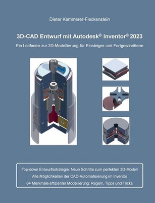 3D-Cad Entwurf mit Autodesk Inventor: Ein Leitfaden zur 3D-Modellierung f?r Eins