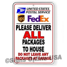 Please Deliver All Packages To The House Do Not Leave Packages At Garage Sign /