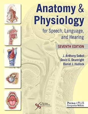Anatomy & Physiology for Speech, - Hardcover, by J. Anthony Seikel; - Very Good