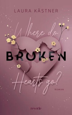Where Do Broken Hearts Go? | Kästner, Laura | Kartoniert | 9783745705553