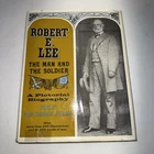 Civil War ROBERT E. LEE, THE MAN AND THE SOLDIER A PICTORIAL BIOGRAPHY  1963