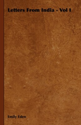 Eden - Letters From India - Vol I - New hardback or cased book - 76 - X555z