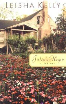 Julia's Hope (The Wortham Family Series #1) - Paperback By Kelly, Leisha - GOOD