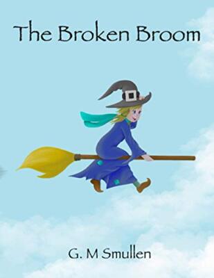 The Broken Broom by G M Smullen (Paperback, 2021)