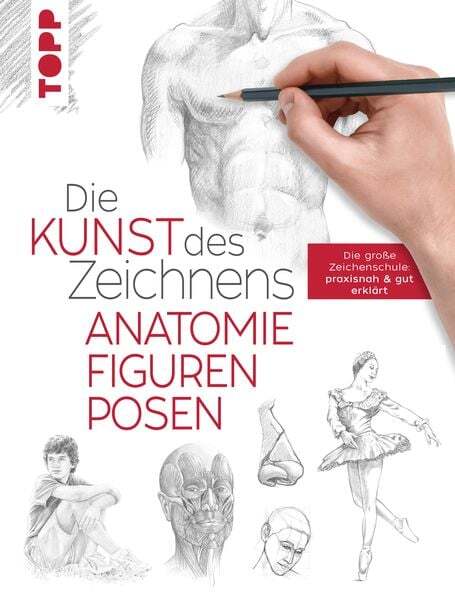 Die Kunst Des Zeichnens - Anatomie, Figuren, Posen