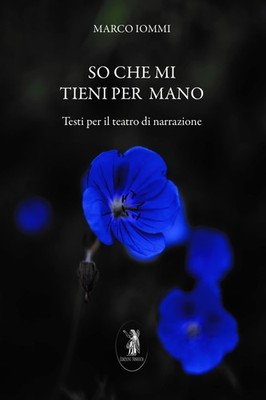 Marco Iommi So che mi tieni per mano. Testi per il teatr (Paperback) (UK IMPORT)