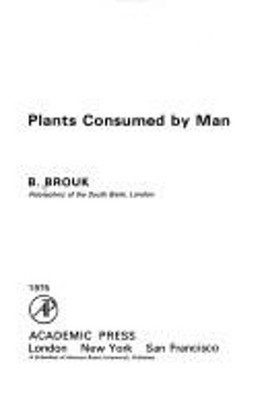 Plants Consumed by Man Hardcover B. Brouk