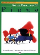 Alfred's Basic Piano Library: Piano Recital Book Level 1B