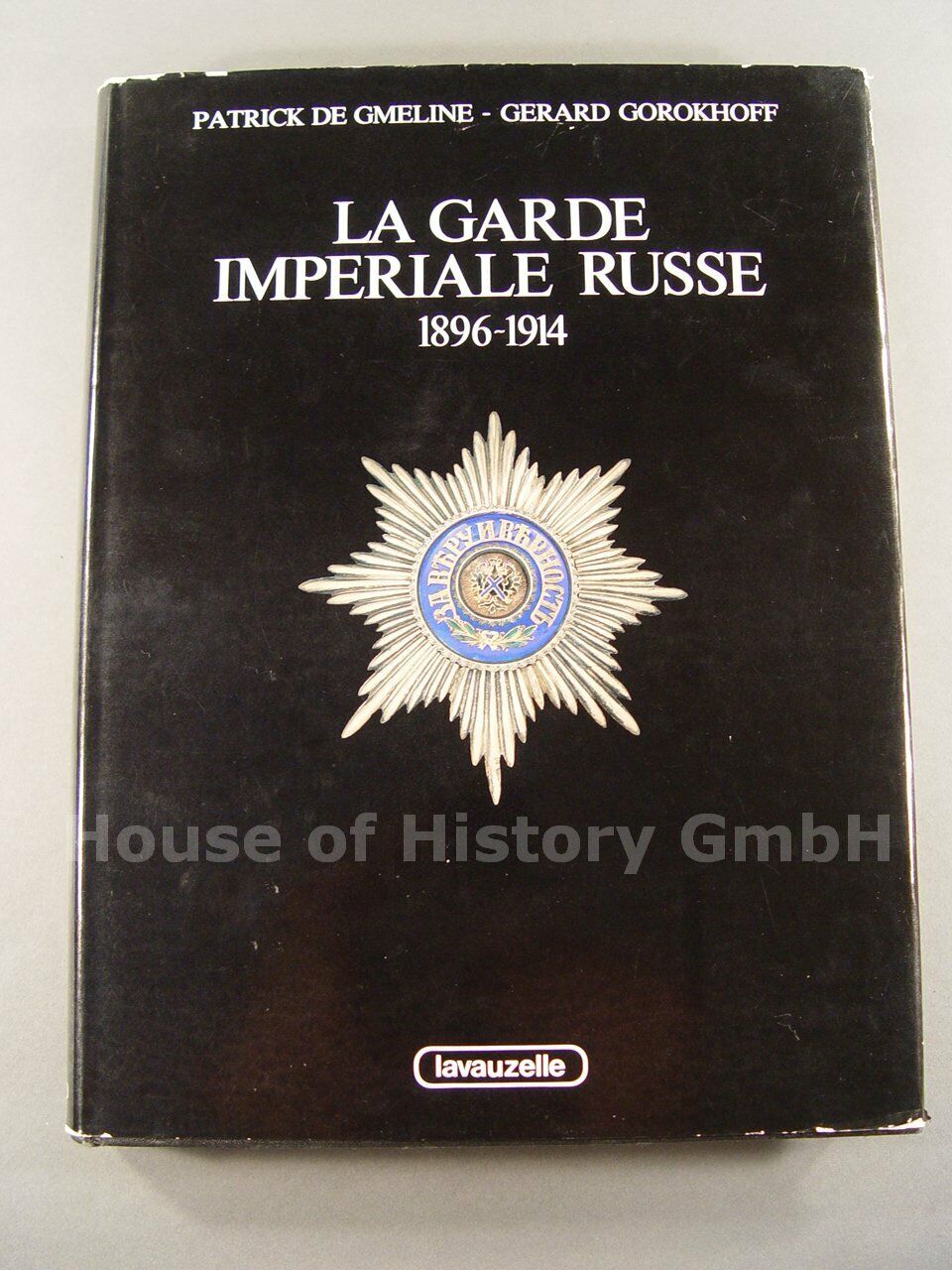 Details zu  126367: Buch LA GARDE IMPERIALE RUSSE 1896-1914,  de Gmeline, Gorokhoff, 1986 Günstig und beliebt