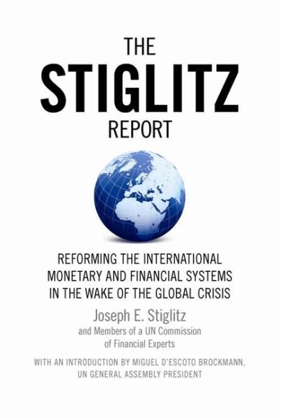 Stiglitz Report : Reforming the International Monetary and Financial Systems ...