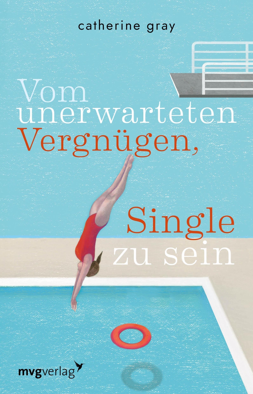 Catherine Gray | Vom Unerwarteten Vergnügen, Single Zu Sein |