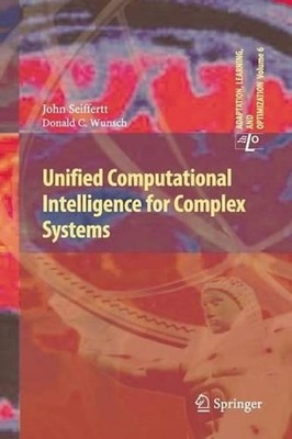Unified Computational Intelligence for Complex Systems by John Seiffertt (Englis