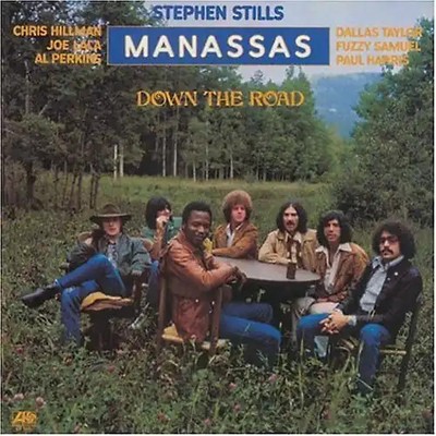 Stephen Stills And Manassas - Down the Road