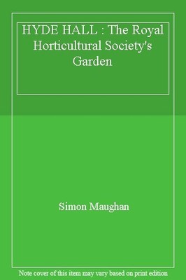 HYDE HALL : The Royal Horticultural Society's Garden,Simon Maugh